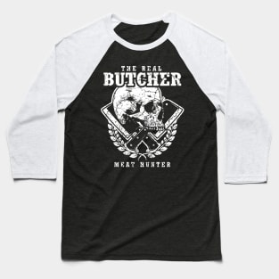 The Real Butcher - Meat Hunter Baseball T-Shirt